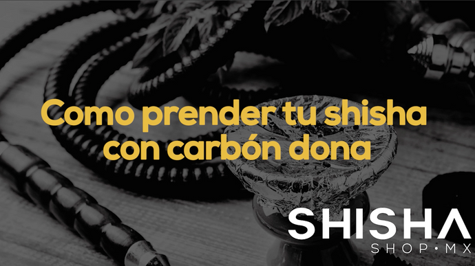 ¿Cómo prender tu shisha con carbón dona?