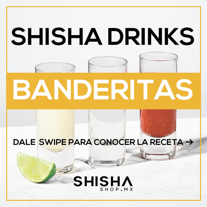 Shisha Drink - Banderitas